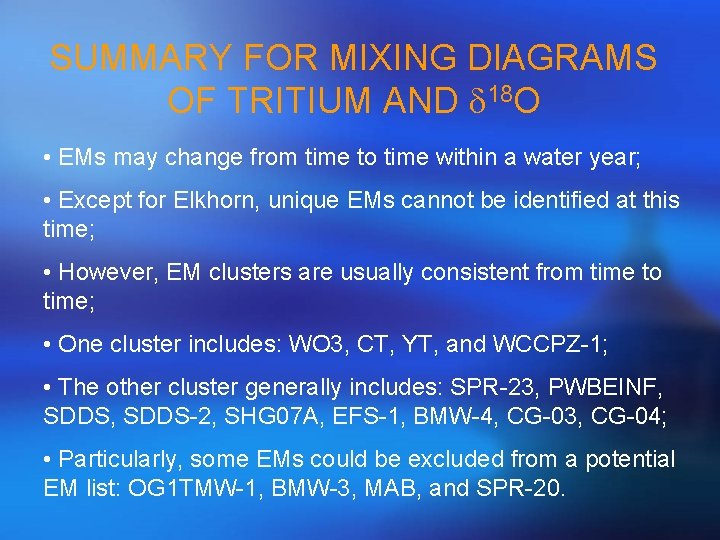 SUMMARY FOR MIXING DIAGRAMS OF TRITIUM AND d 18 O • EMs may change