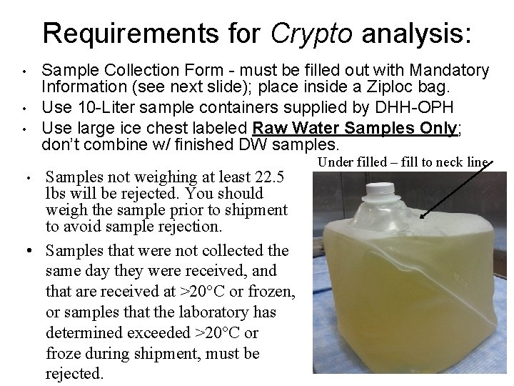 Requirements for Crypto analysis: • • • Sample Collection Form - must be filled