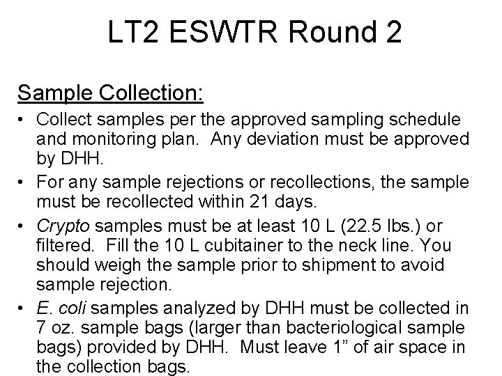 LT 2 ESWTR Round 2 Sample Collection: • Collect samples per the approved sampling