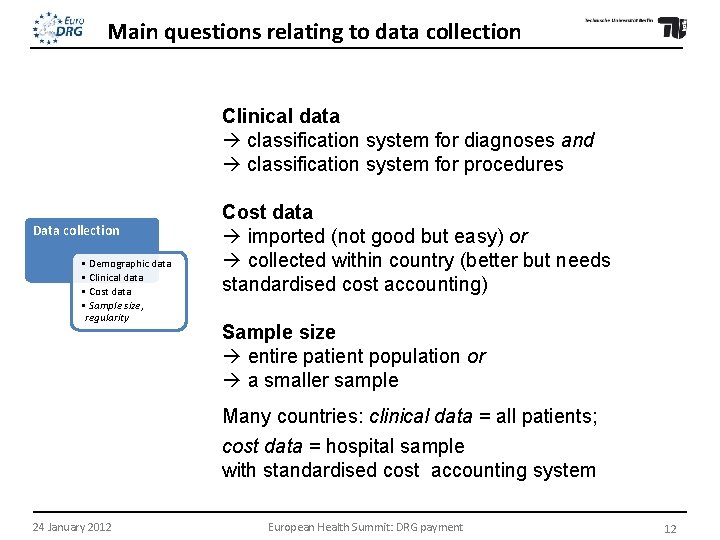 Main questions relating to data collection Clinical data classification system for diagnoses and classification