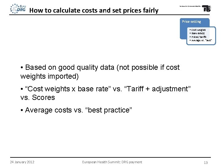 How to calculate costs and set prices fairly Price setting • Cost weights •