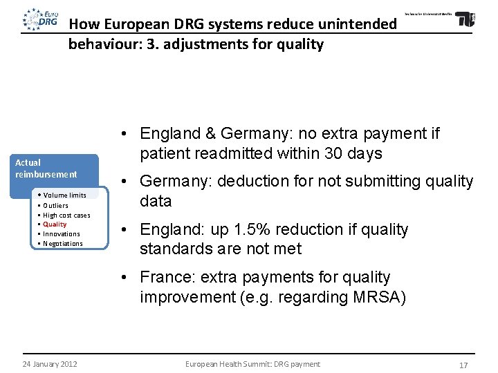 How European DRG systems reduce unintended behaviour: 3. adjustments for quality Actual reimbursement •