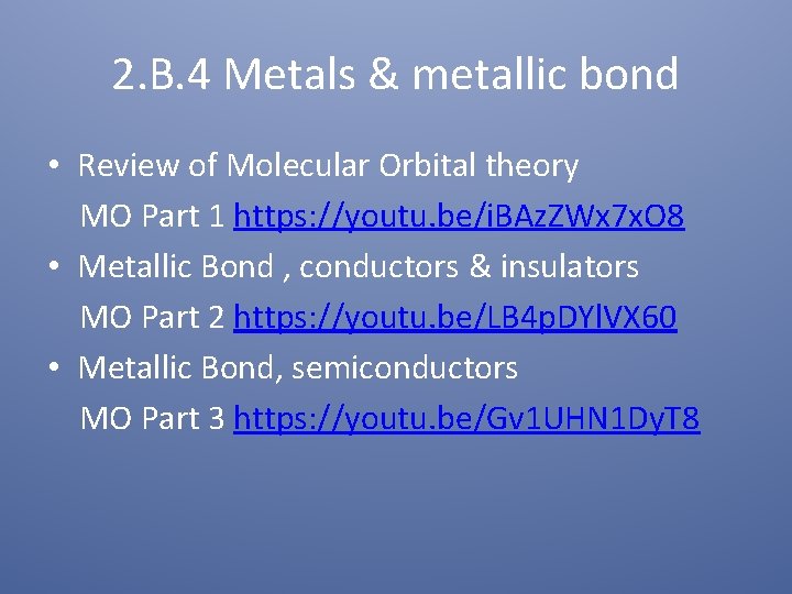 2. B. 4 Metals & metallic bond • Review of Molecular Orbital theory MO