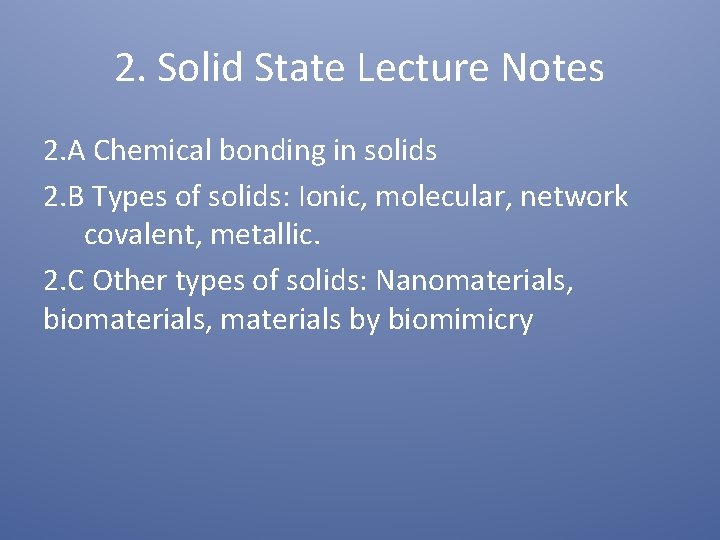 2. Solid State Lecture Notes 2. A Chemical bonding in solids 2. B Types