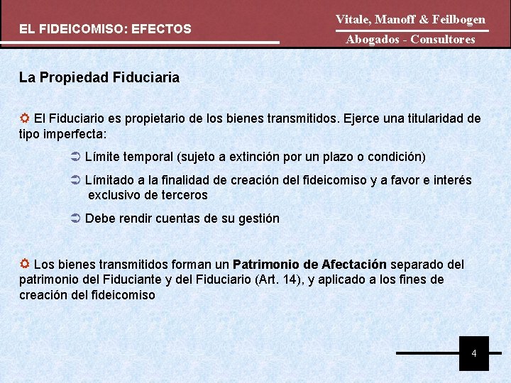 EL FIDEICOMISO: EFECTOS Vitale, Manoff & Feilbogen Abogados - Consultores La Propiedad Fiduciaria El EL FIDEICOMISO: EFECTOS Vitale, Manoff & Feilbogen Abogados - Consultores La Propiedad Fiduciaria El