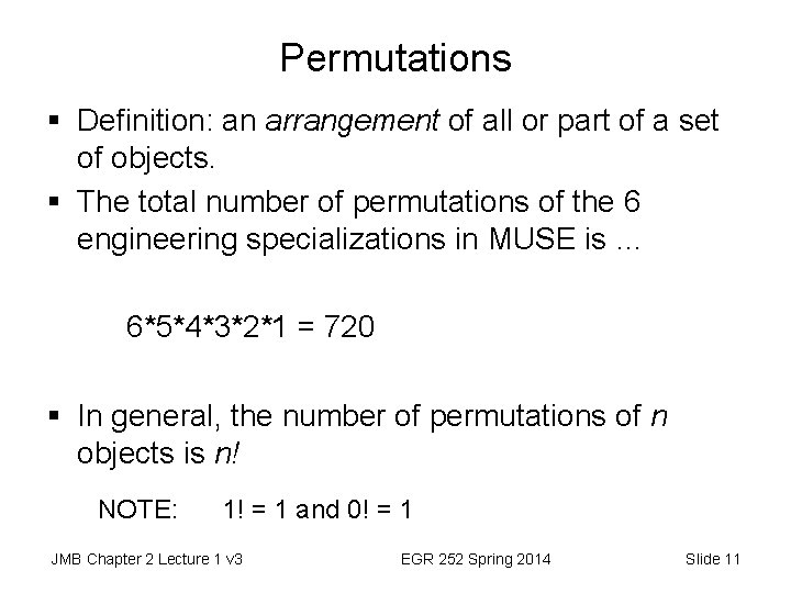 Permutations § Definition: an arrangement of all or part of a set of objects.