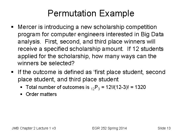 Permutation Example § Mercer is introducing a new scholarship competition program for computer engineers