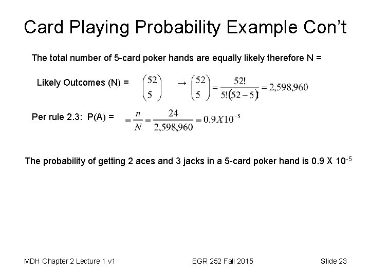 Card Playing Probability Example Con’t The total number of 5 -card poker hands are