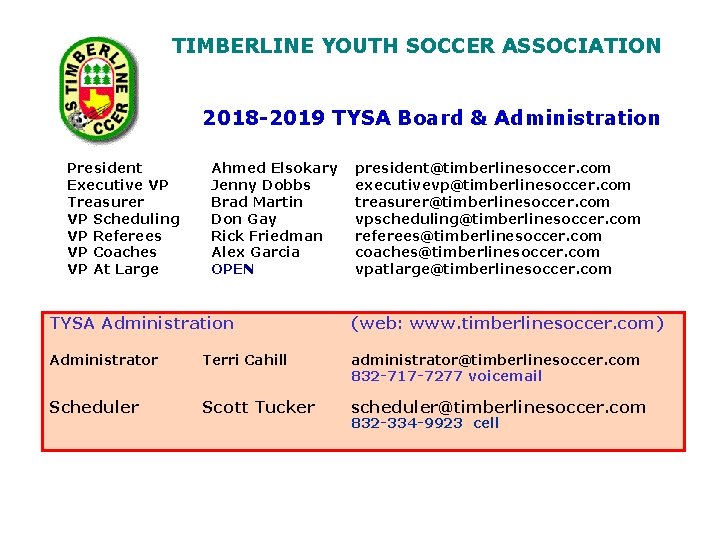 TIMBERLINE YOUTH SOCCER ASSOCIATION 2018 -2019 TYSA Board & Administration President Executive VP Treasurer