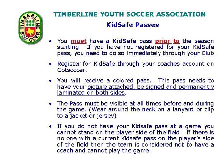 TIMBERLINE YOUTH SOCCER ASSOCIATION Kid. Safe Passes • You must have a Kid. Safe