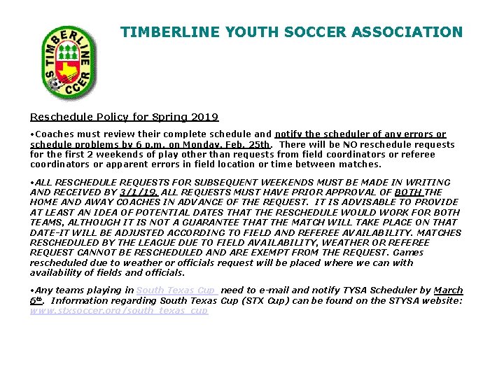 TIMBERLINE YOUTH SOCCER ASSOCIATION Reschedule Policy for Spring 2019 • Coaches must review their