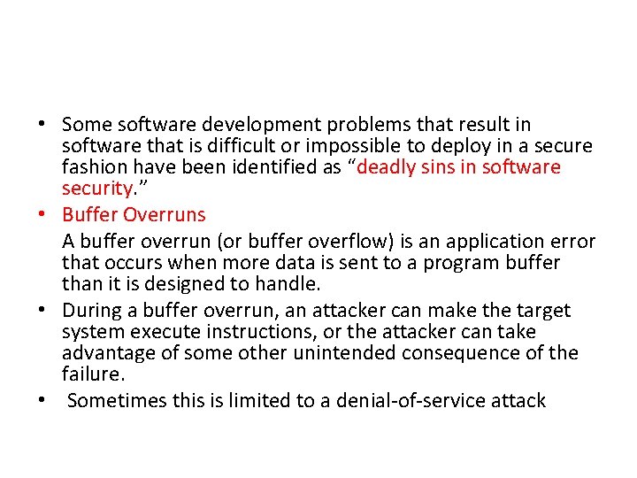  • Some software development problems that result in software that is difficult or