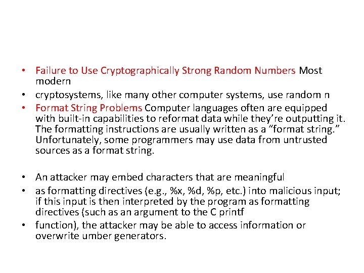  • Failure to Use Cryptographically Strong Random Numbers Most modern • cryptosystems, like