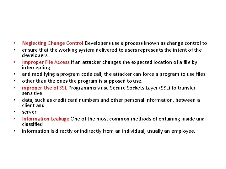  • • • Neglecting Change Control Developers use a process known as change