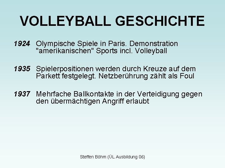 VOLLEYBALL GESCHICHTE 1924 Olympische Spiele in Paris. Demonstration "amerikanischen" Sports incl. Volleyball 1935 Spielerpositionen