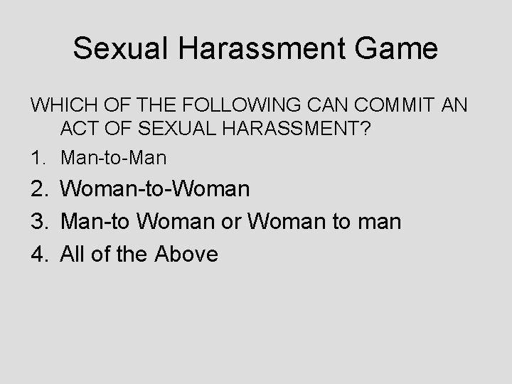 Sexual Harassment Game WHICH OF THE FOLLOWING CAN COMMIT AN ACT OF SEXUAL HARASSMENT?
