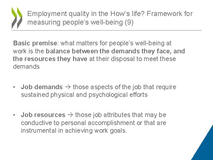 Employment quality in the How’s life? Framework for measuring people’s well-being (9) Basic premise: