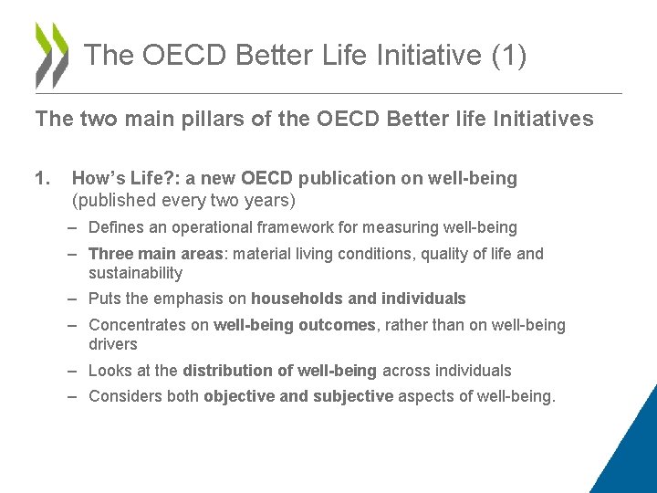 The OECD Better Life Initiative (1) The two main pillars of the OECD Better