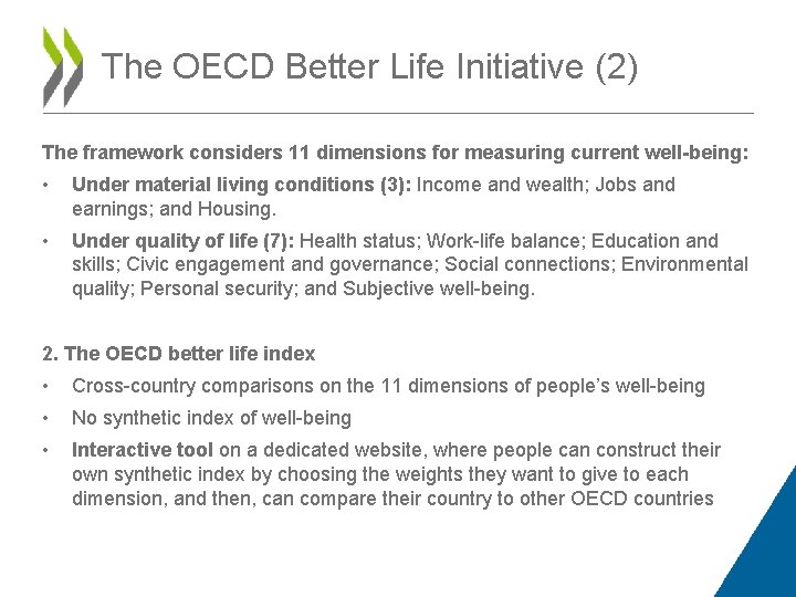 The OECD Better Life Initiative (2) The framework considers 11 dimensions for measuring current