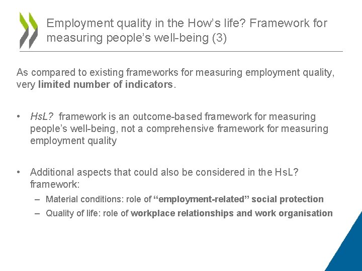 Employment quality in the How’s life? Framework for measuring people’s well-being (3) As compared