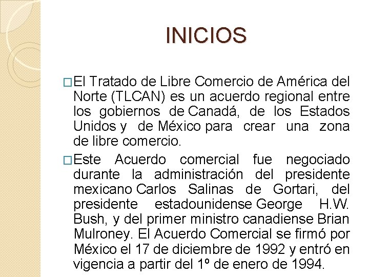 INICIOS �El Tratado de Libre Comercio de América del Norte (TLCAN) es un acuerdo