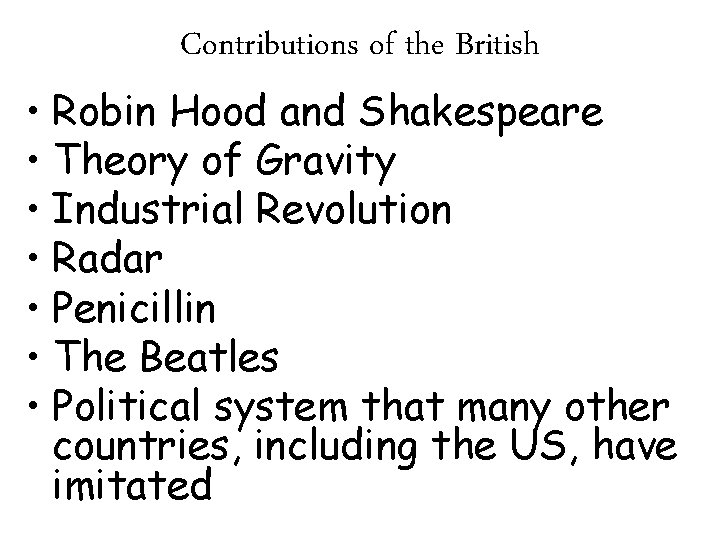 Contributions of the British • Robin Hood and Shakespeare • Theory of Gravity •