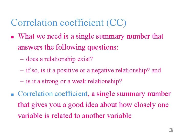 Correlation coefficient (CC) n What we need is a single summary number that answers