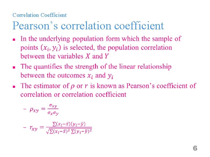 Correlation Coefficient Pearson’s correlation coefficient n 6 