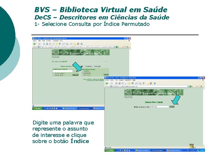 BVS – Biblioteca Virtual em Saúde De. CS – Descritores em Ciências da Saúde