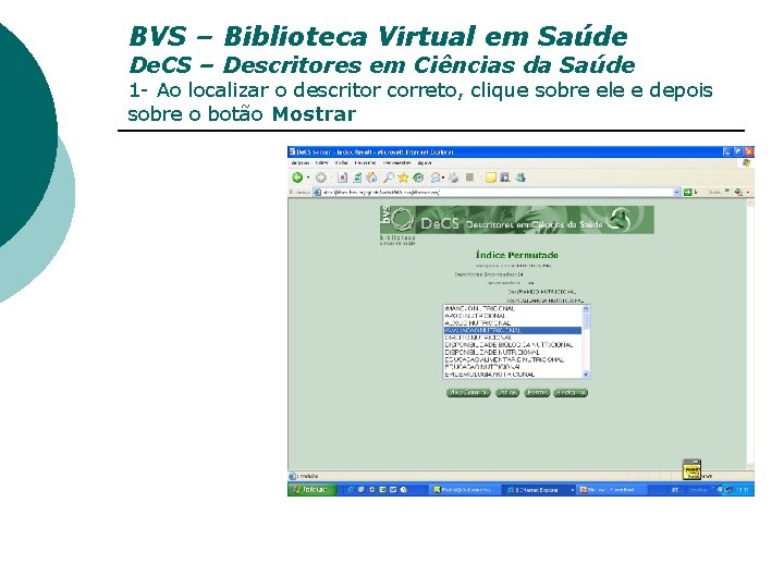 BVS – Biblioteca Virtual em Saúde De. CS – Descritores em Ciências da Saúde