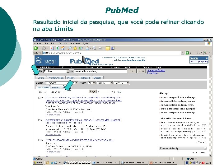 Pub. Med Resultado inicial da pesquisa, que você pode refinar clicando na aba Limits