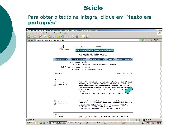 Scielo Para obter o texto na íntegra, clique em “texto em português” 