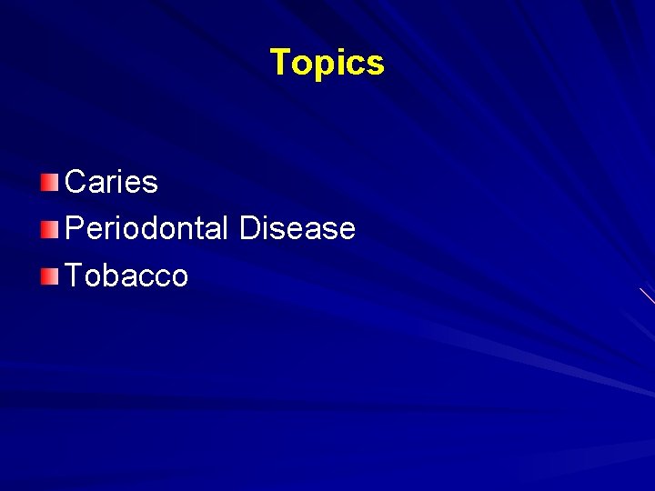 Topics Caries Periodontal Disease Tobacco 
