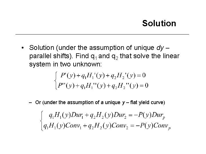 Solution • Solution (under the assumption of unique dy – parallel shifts). Find q Solution • Solution (under the assumption of unique dy – parallel shifts). Find q