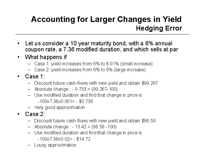 Accounting for Larger Changes in Yield Hedging Error • Let us consider a 10
