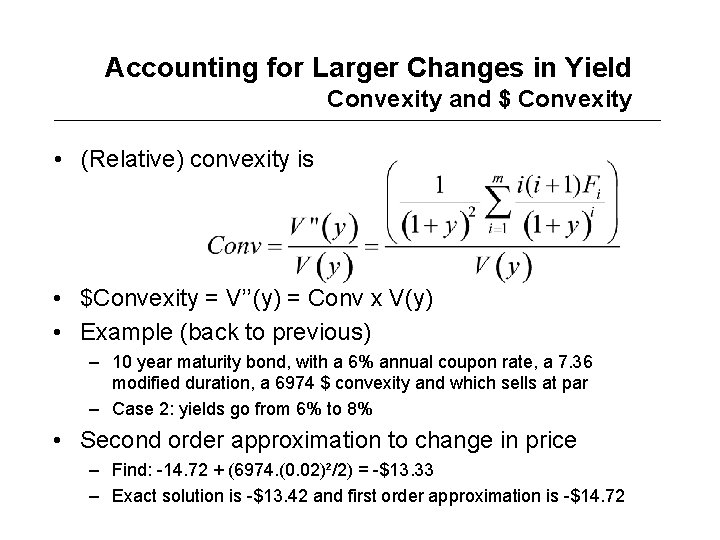 Accounting for Larger Changes in Yield Convexity and $ Convexity • (Relative) convexity is