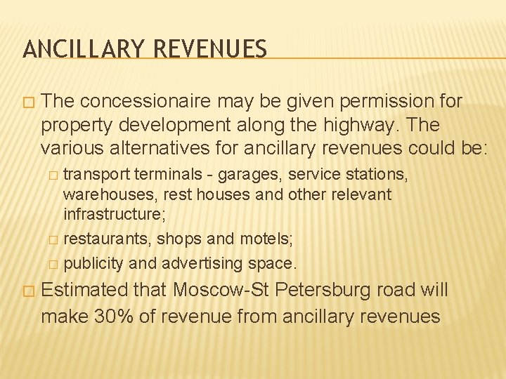 ANCILLARY REVENUES � The concessionaire may be given permission for property development along the