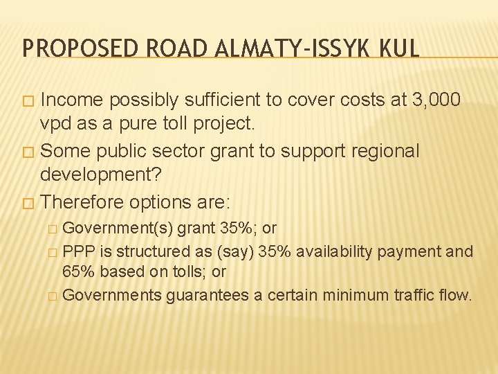 PROPOSED ROAD ALMATY-ISSYK KUL Income possibly sufficient to cover costs at 3, 000 vpd