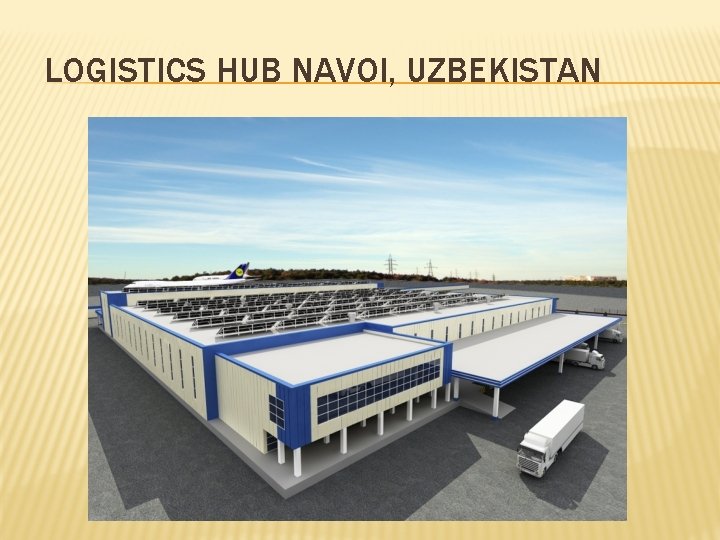 LOGISTICS HUB NAVOI, UZBEKISTAN 