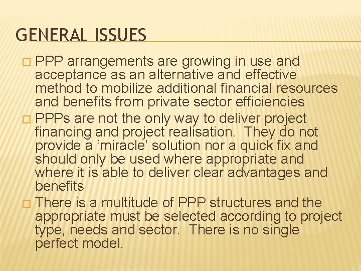 GENERAL ISSUES PPP arrangements are growing in use and acceptance as an alternative and