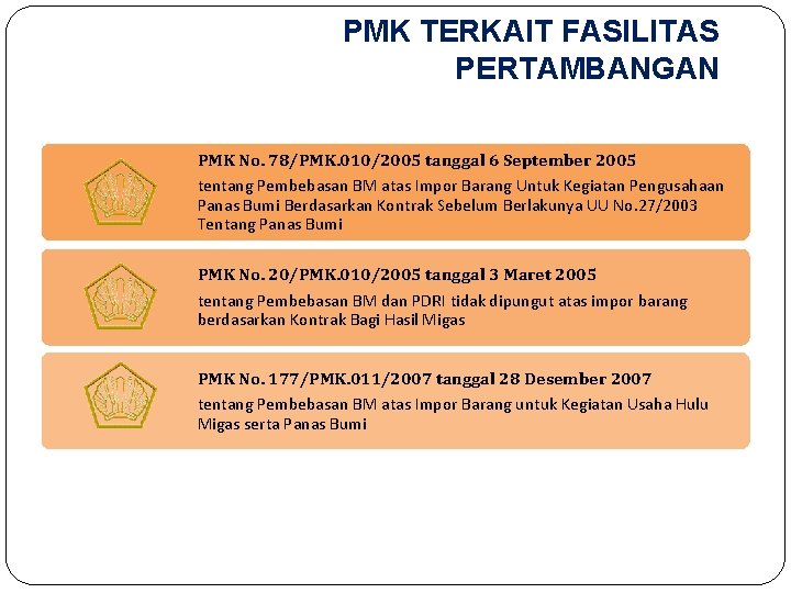 PMK TERKAIT FASILITAS PERTAMBANGAN PMK No. 78/PMK. 010/2005 tanggal 6 September 2005 tentang Pembebasan