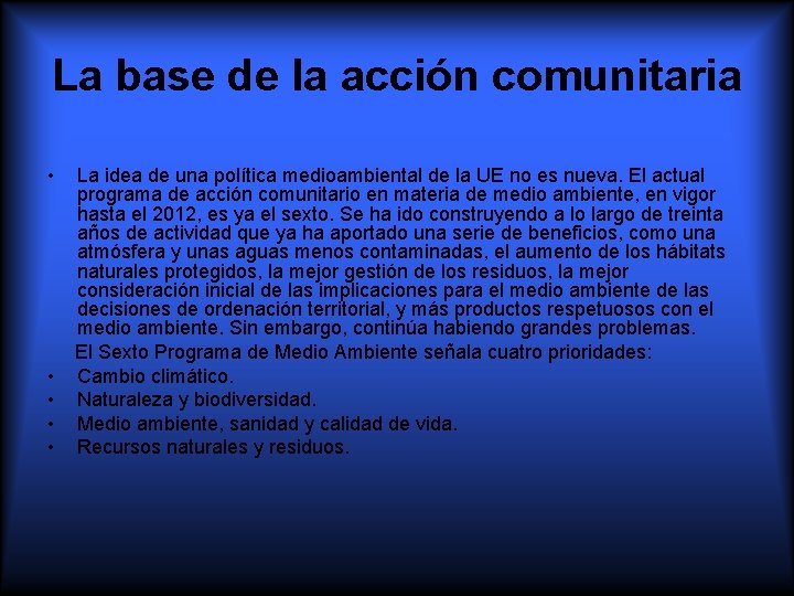 La base de la acción comunitaria • La idea de una política medioambiental de