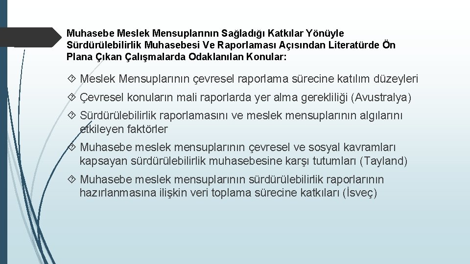 Muhasebe Meslek Mensuplarının Sağladığı Katkılar Yönüyle Sürdürülebilirlik Muhasebesi Ve Raporlaması Açısından Literatürde Ön Plana