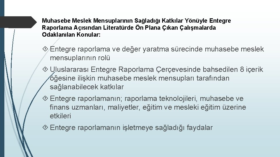 Muhasebe Meslek Mensuplarının Sağladığı Katkılar Yönüyle Entegre Raporlama Açısından Literatürde Ön Plana Çıkan Çalışmalarda