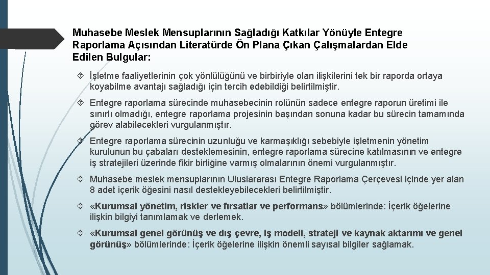 Muhasebe Meslek Mensuplarının Sağladığı Katkılar Yönüyle Entegre Raporlama Açısından Literatürde Ön Plana Çıkan Çalışmalardan