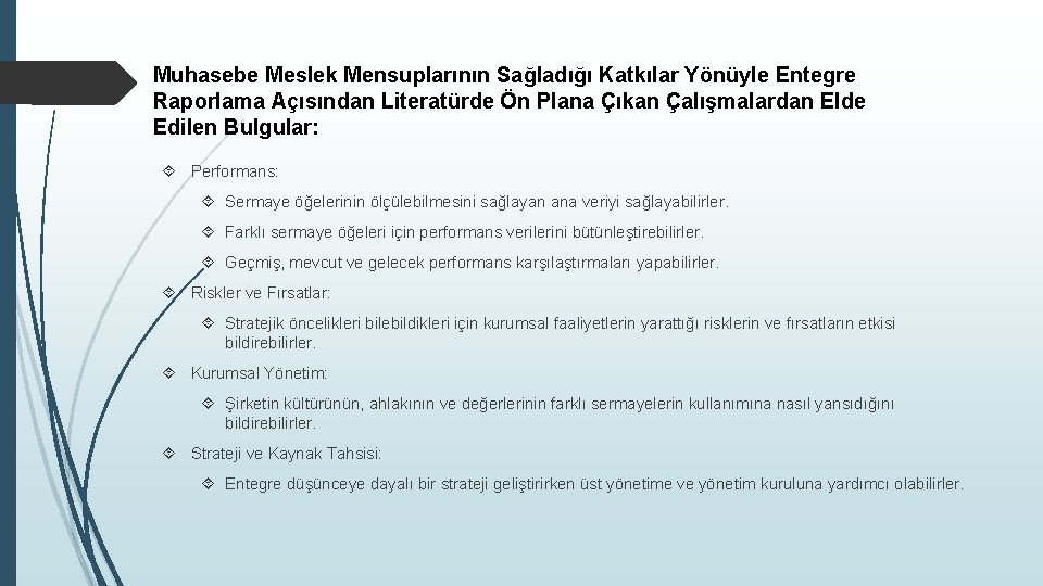 Muhasebe Meslek Mensuplarının Sağladığı Katkılar Yönüyle Entegre Raporlama Açısından Literatürde Ön Plana Çıkan Çalışmalardan