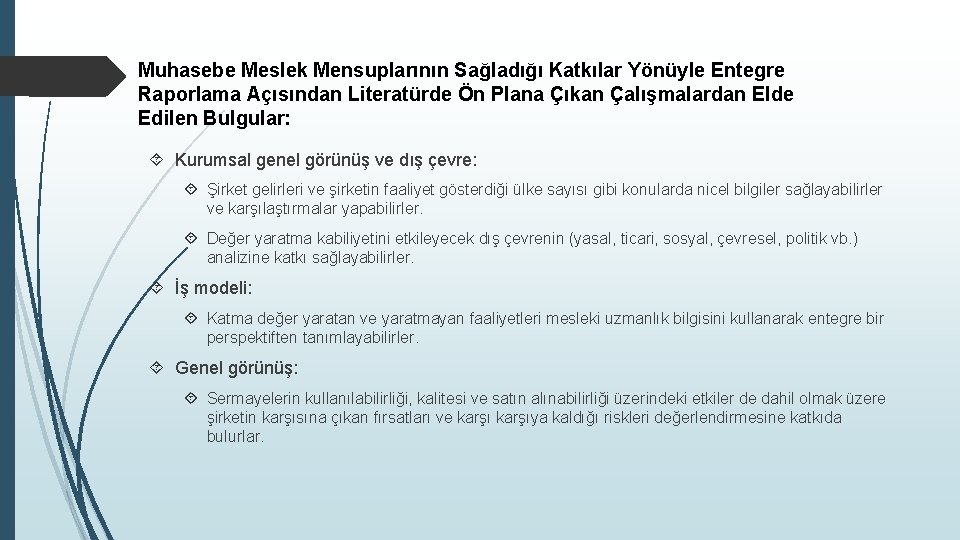 Muhasebe Meslek Mensuplarının Sağladığı Katkılar Yönüyle Entegre Raporlama Açısından Literatürde Ön Plana Çıkan Çalışmalardan