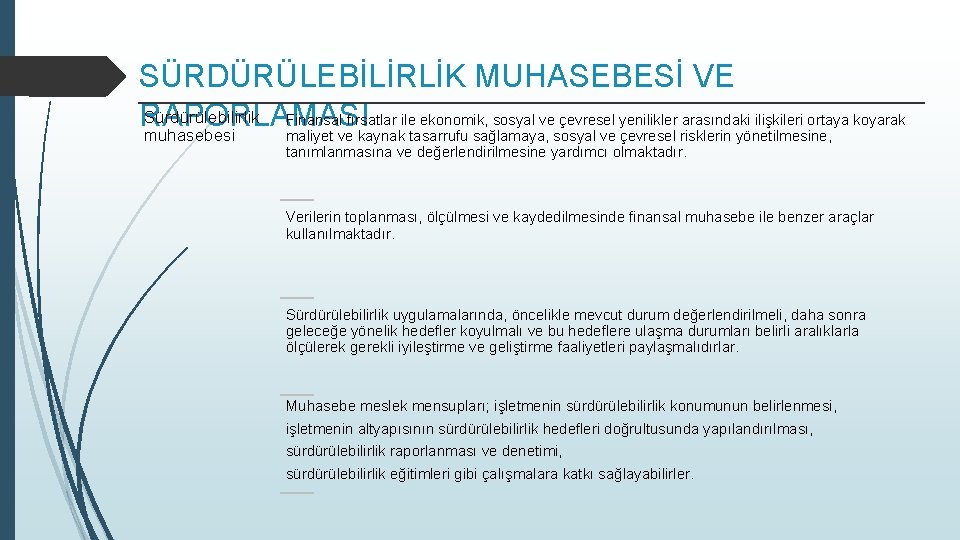 SÜRDÜRÜLEBİLİRLİK MUHASEBESİ VE Sürdürülebilirlik Finansal fırsatlar ile ekonomik, sosyal ve çevresel yenilikler arasındaki ilişkileri