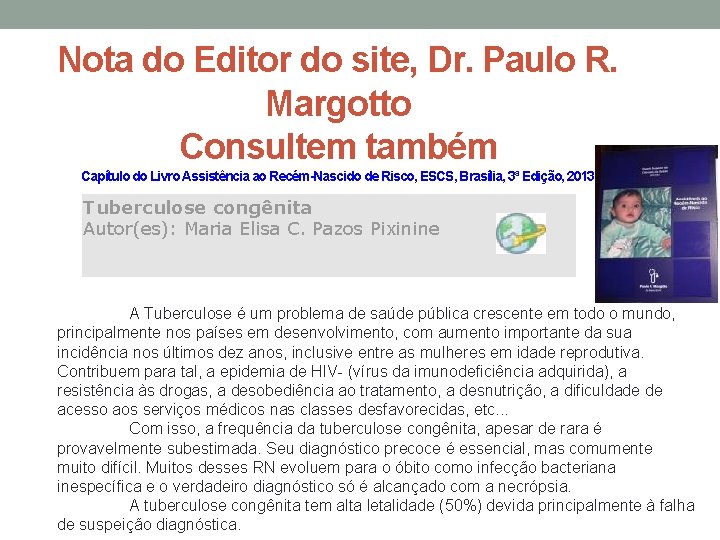 Nota do Editor do site, Dr. Paulo R. Margotto Consultem também Capítulo do Livro