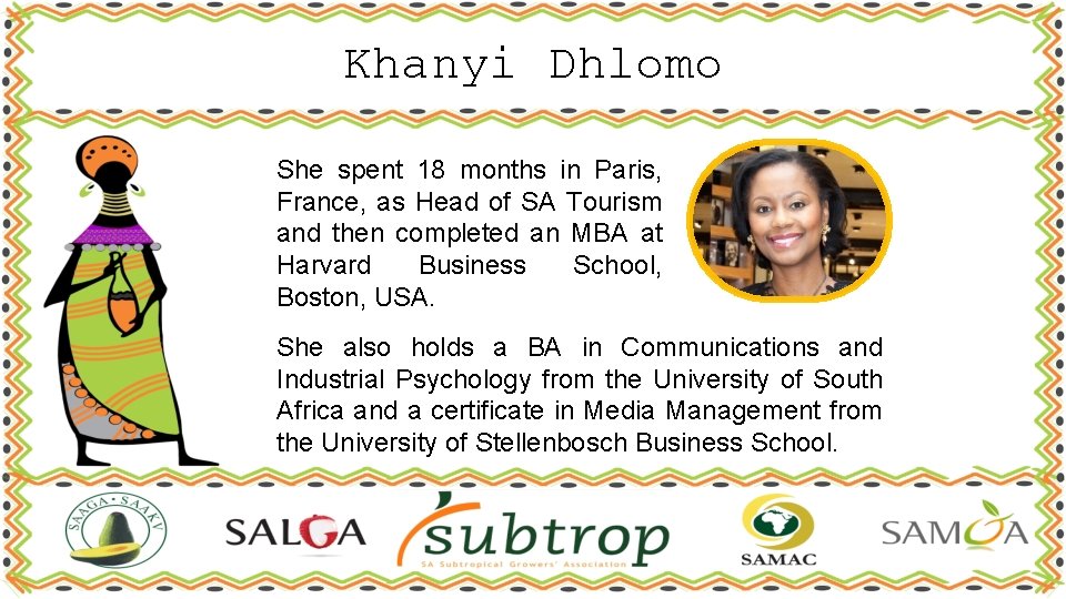 Khanyi Dhlomo She spent 18 months in Paris, France, as Head of SA Tourism
